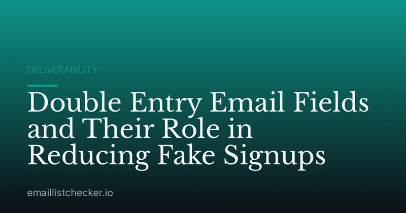 Double Entry Email Fields and Their Role in Reducing Fake Signups