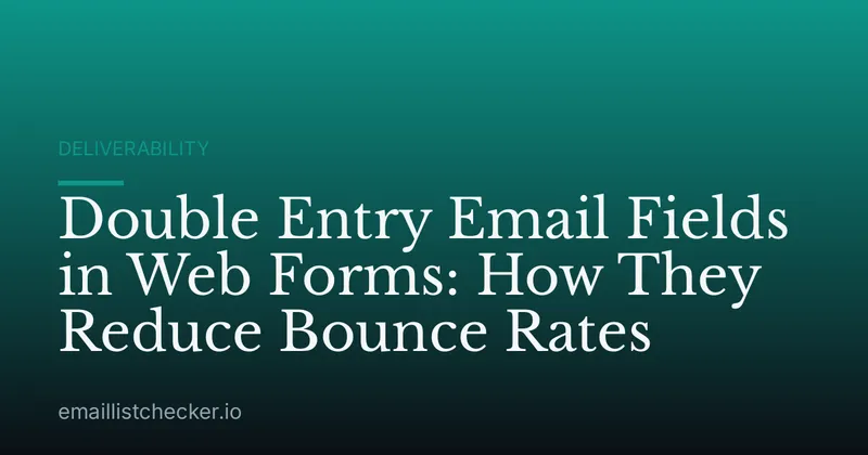 Double Entry Email Fields in Web Forms: How They Reduce Bounce Rates