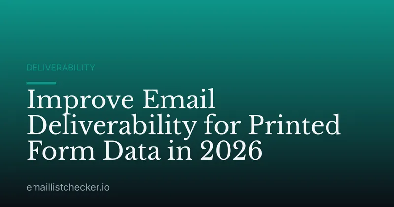 Improve Email Deliverability for Printed Form Data in 2026