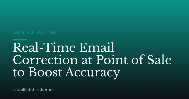 Real-Time Email Correction at Point of Sale to Boost Accuracy