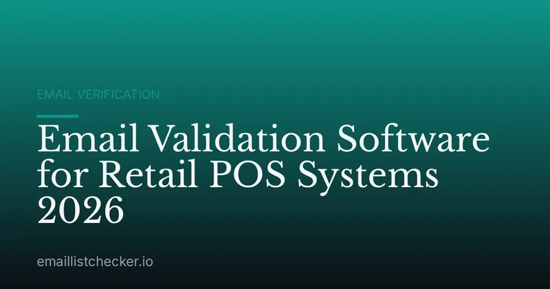 Email Validation Software for Retail POS Systems 2026