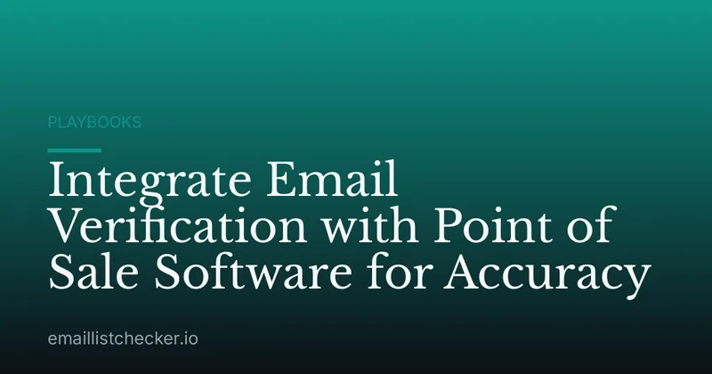 Integrate Email Verification with Point of Sale Software for Accuracy