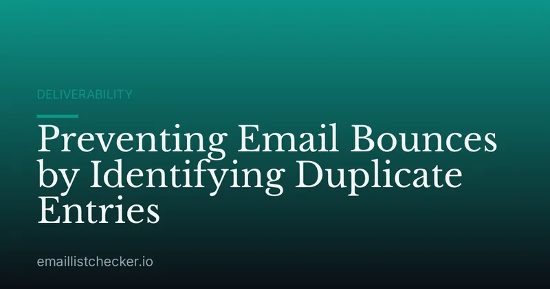 Preventing Email Bounces by Identifying Duplicate Entries