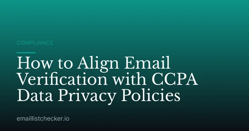 How to Align Email Verification with CCPA Data Privacy Policies