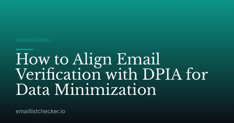 How to Align Email Verification with DPIA for Data Minimization