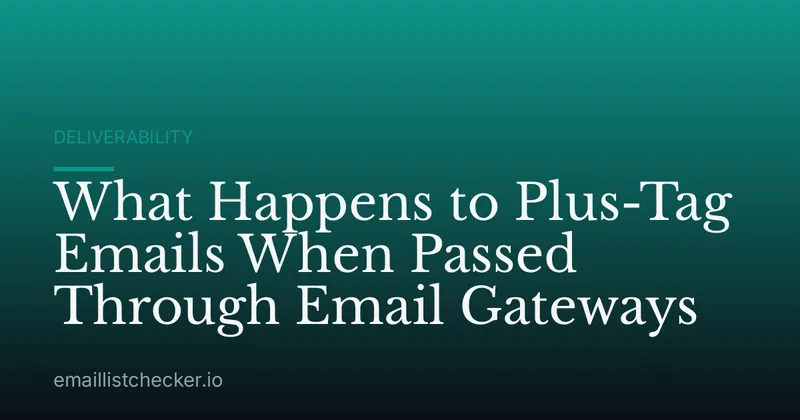 What Happens to Plus-Tag Emails When Passed Through Email Gateways