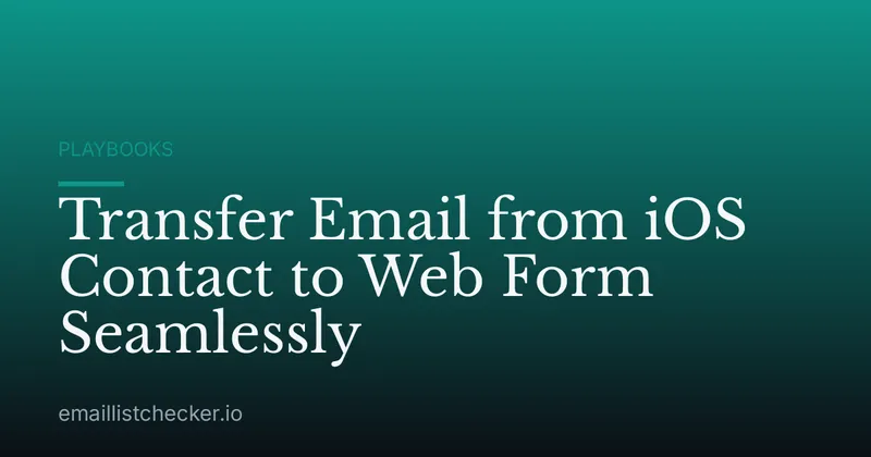 Transfer Email from iOS Contact to Web Form Seamlessly