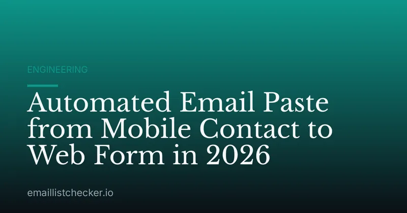 Automated Email Paste from Mobile Contact to Web Form in 2026