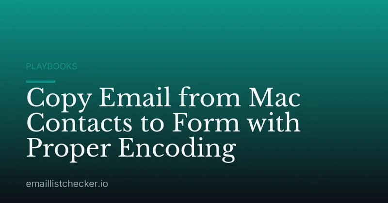 Copy Email from Mac Contacts to Form with Proper Encoding