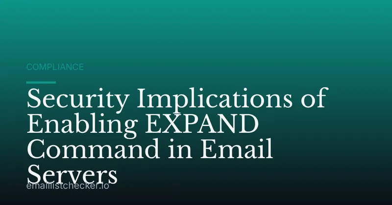 Security Implications of Enabling EXPAND Command in Email Servers