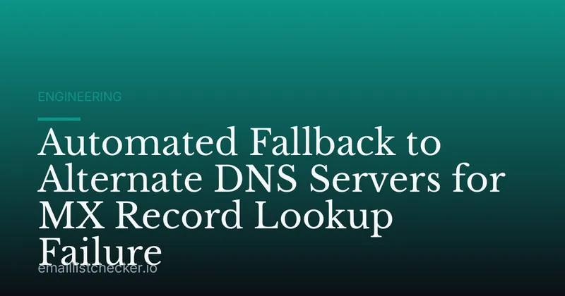 Automated Fallback to Alternate DNS Servers for MX Record Lookup Failure