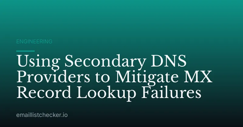 Using Secondary DNS Providers to Mitigate MX Record Lookup Failures