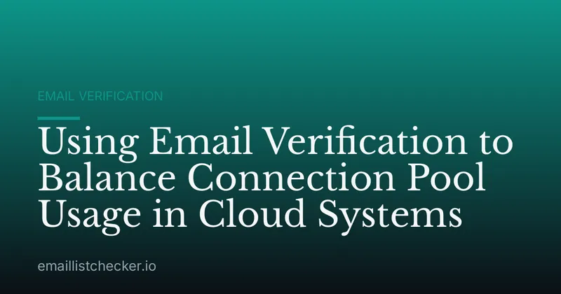 Using Email Verification to Balance Connection Pool Usage in Cloud Systems