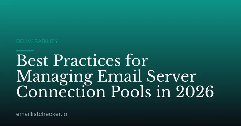 Best Practices for Managing Email Server Connection Pools in 2026