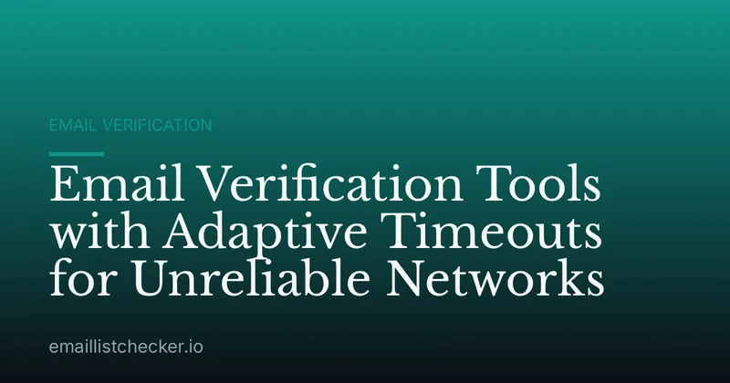 Email Verification Tools with Adaptive Timeouts for Unreliable Networks