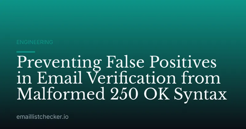 Preventing False Positives in Email Verification from Malformed 250 OK Syntax
