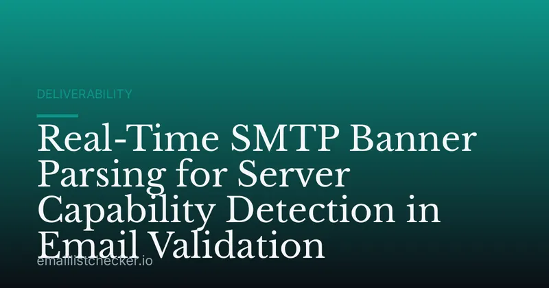Real-Time SMTP Banner Parsing for Server Capability Detection in Email Validation