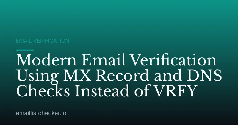 Modern Email Verification Using MX Record and DNS Checks Instead of VRFY