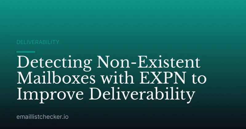 Detecting Non-Existent Mailboxes with EXPN to Improve Deliverability
