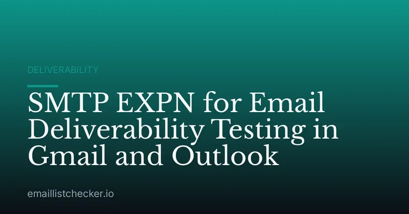 SMTP EXPN for Email Deliverability Testing in Gmail and Outlook
