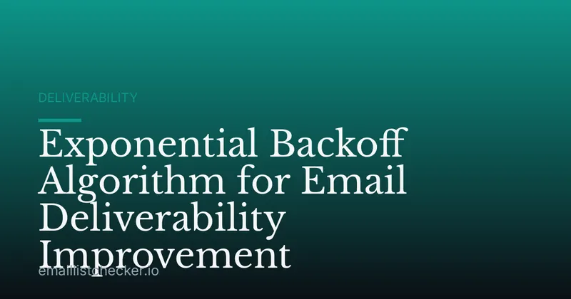 Exponential Backoff Algorithm for Email Deliverability Improvement