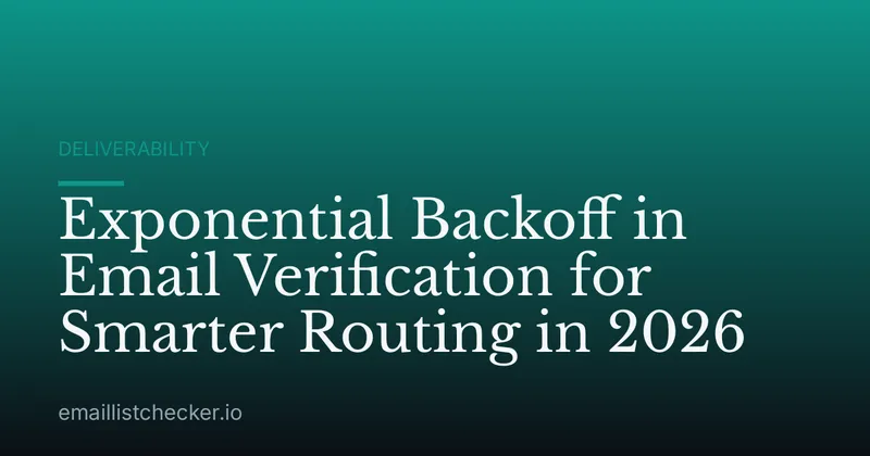 Exponential Backoff in Email Verification for Smarter Routing in 2026
