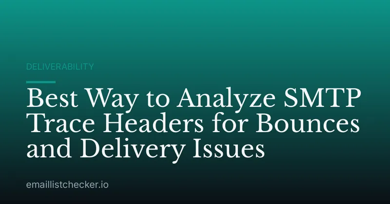 Best Way to Analyze SMTP Trace Headers for Bounces and Delivery Issues