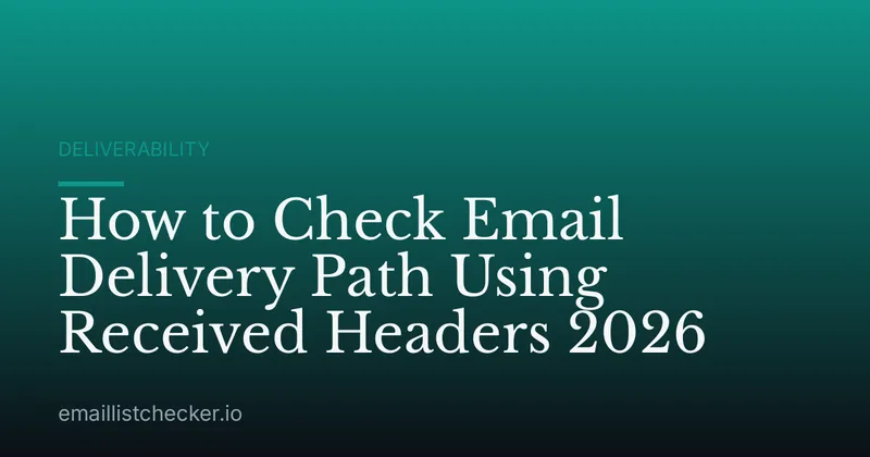 How to Check Email Delivery Path Using Received Headers 2026