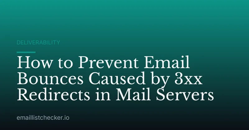 How to Prevent Email Bounces Caused by 3xx Redirects in Mail Servers