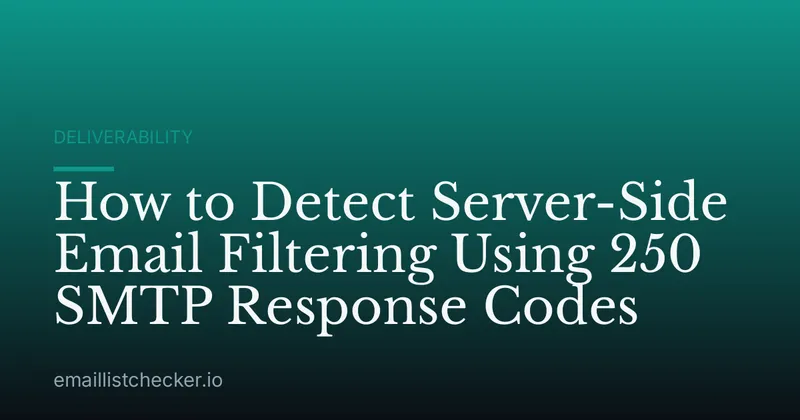 How to Detect Server-Side Email Filtering Using 250 SMTP Response Codes