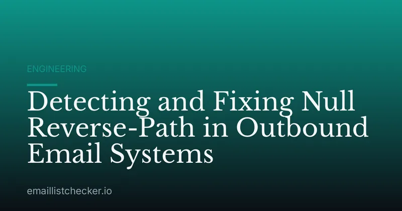 Detecting and Fixing Null Reverse-Path in Outbound Email Systems
