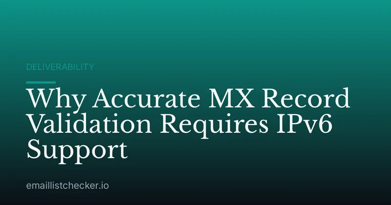 Why Accurate MX Record Validation Requires IPv6 Support