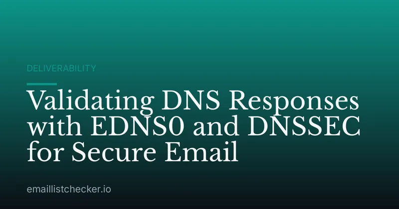 Validating DNS Responses with EDNS0 and DNSSEC for Secure Email