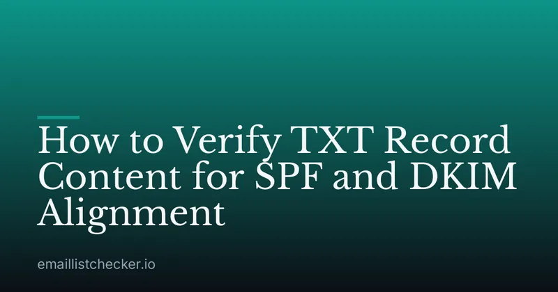 How to Verify TXT Record Content for SPF and DKIM Alignment