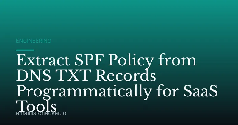 Extract SPF Policy from DNS TXT Records Programmatically for SaaS Tools