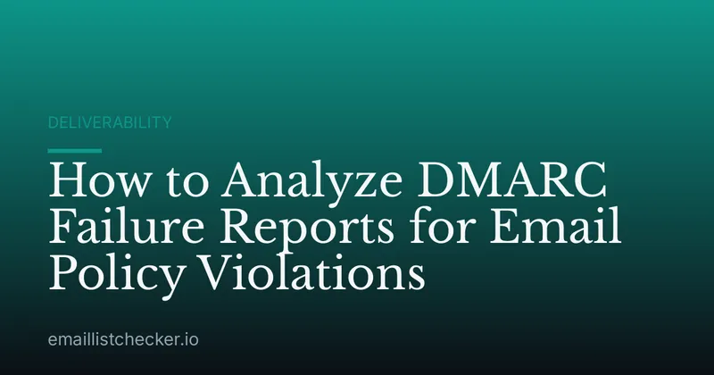 How to Analyze DMARC Failure Reports for Email Policy Violations