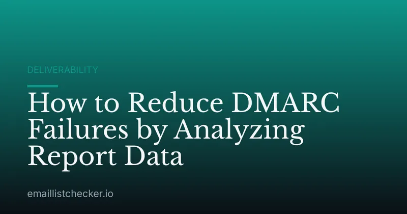 How to Reduce DMARC Failures by Analyzing Report Data