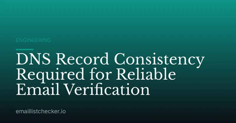 DNS Record Consistency Required for Reliable Email Verification
