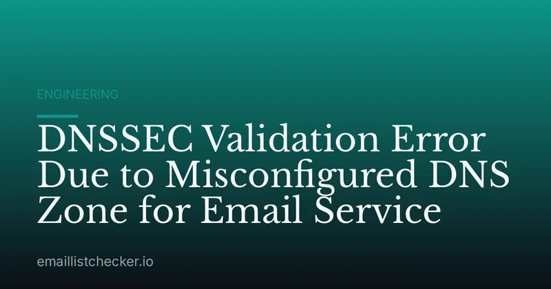 DNSSEC Validation Error Due to Misconfigured DNS Zone for Email Service