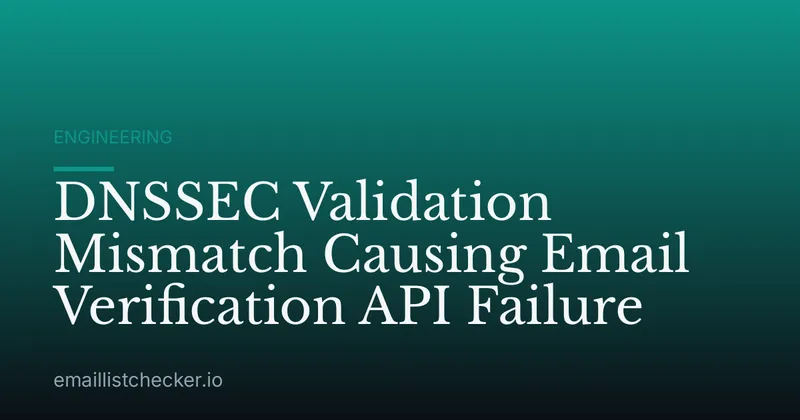 DNSSEC Validation Mismatch Causing Email Verification API Failure