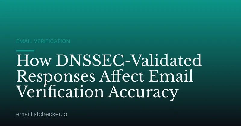 How DNSSEC-Validated Responses Affect Email Verification Accuracy