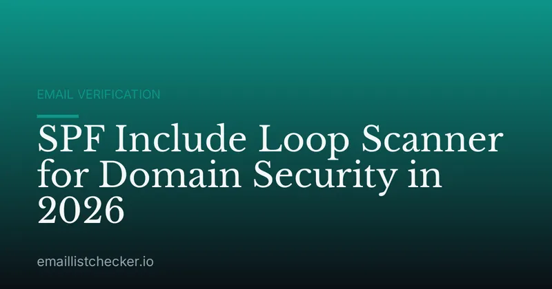 SPF Include Loop Scanner for Domain Security in 2026