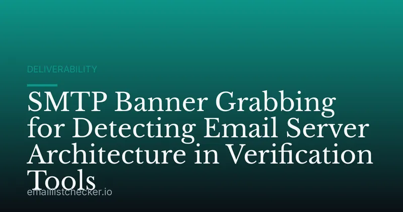 SMTP Banner Grabbing for Detecting Email Server Architecture in Verification Tools