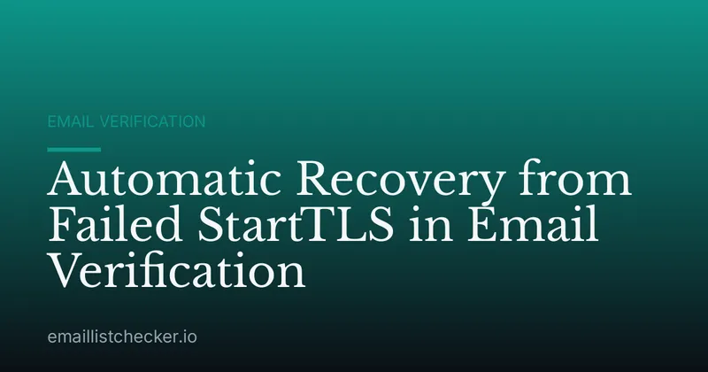 Automatic Recovery from Failed StartTLS in Email Verification