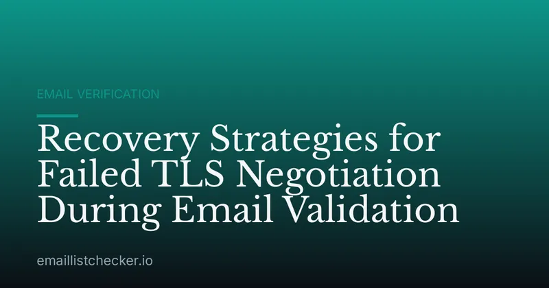 Recovery Strategies for Failed TLS Negotiation During Email Validation