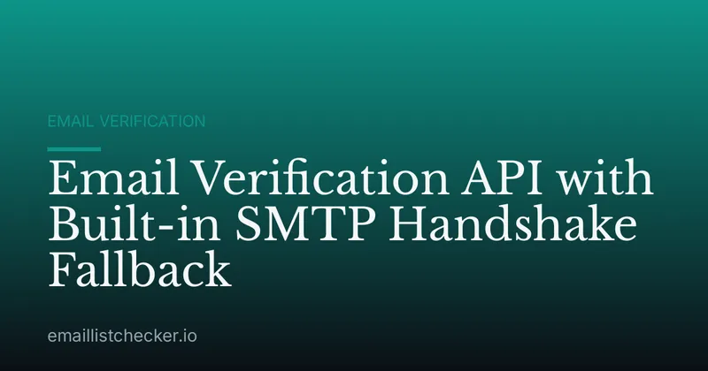 Email Verification API with Built-in SMTP Handshake Fallback