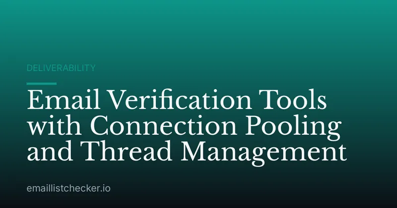 Email Verification Tools with Connection Pooling and Thread Management