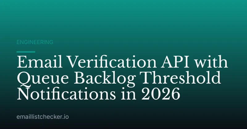 Email Verification API with Queue Backlog Threshold Notifications in 2026