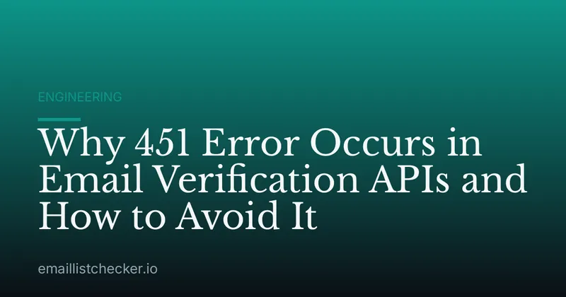 Why 451 Error Occurs in Email Verification APIs and How to Avoid It