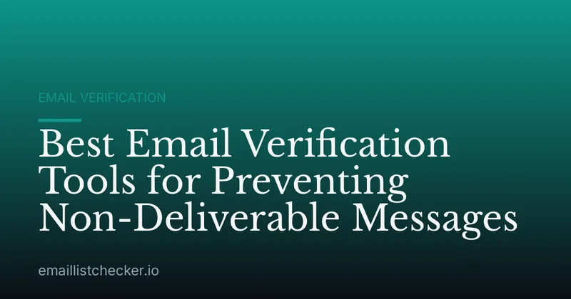Best Email Verification Tools for Preventing Non-Deliverable Messages